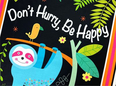 Don't Hurry, Be Happy 24" Panel