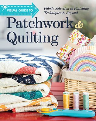 Visual Guide to Patchwork & Quilting