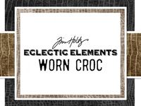 Eclectic Elements: Worn Croc