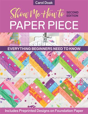 Show Me How to Paper Piece 2nd edition