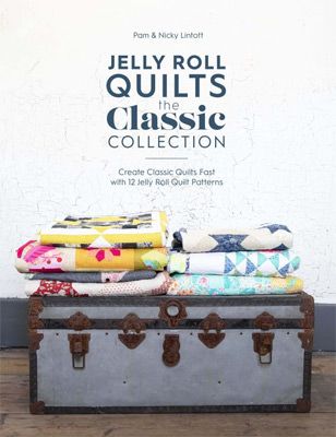 Jelly Roll Quilts: The Classic Collection